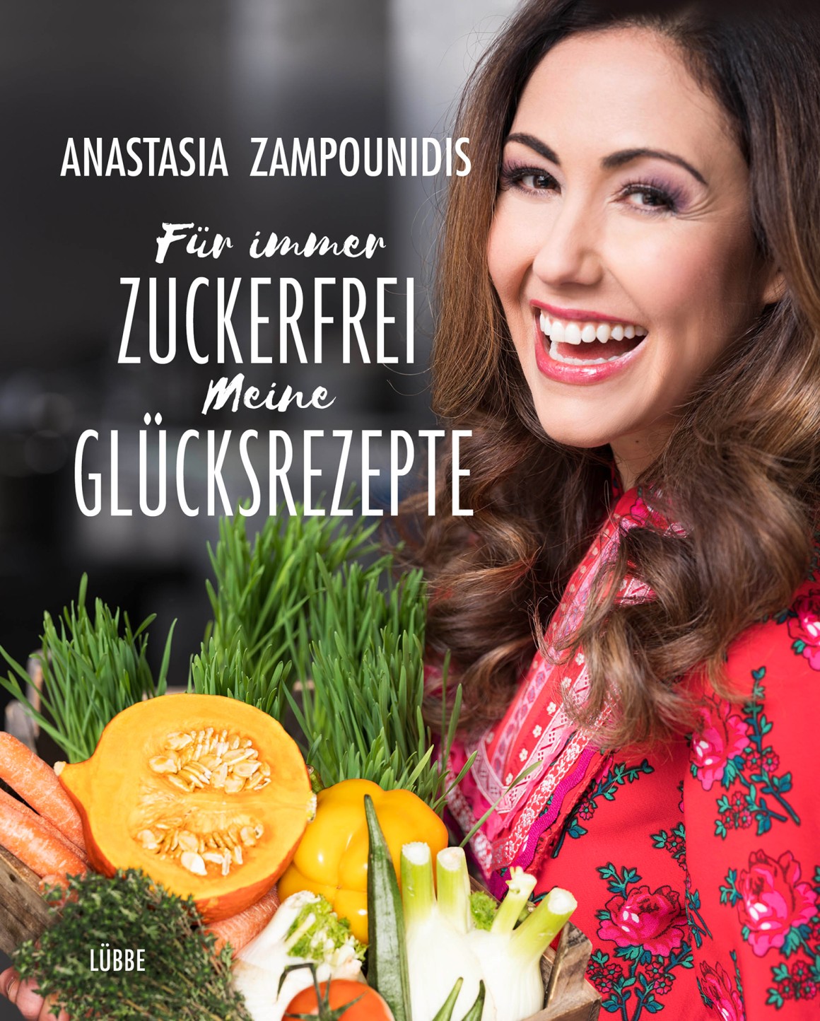 Für immer zuckerfrei. Meine Glücksrezepte