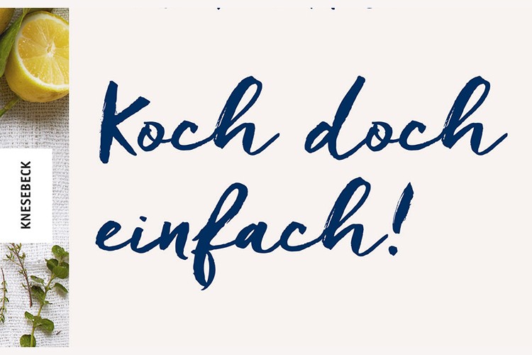 Koch doch einfach! - Minimale Zutaten, maximaler Geschmack