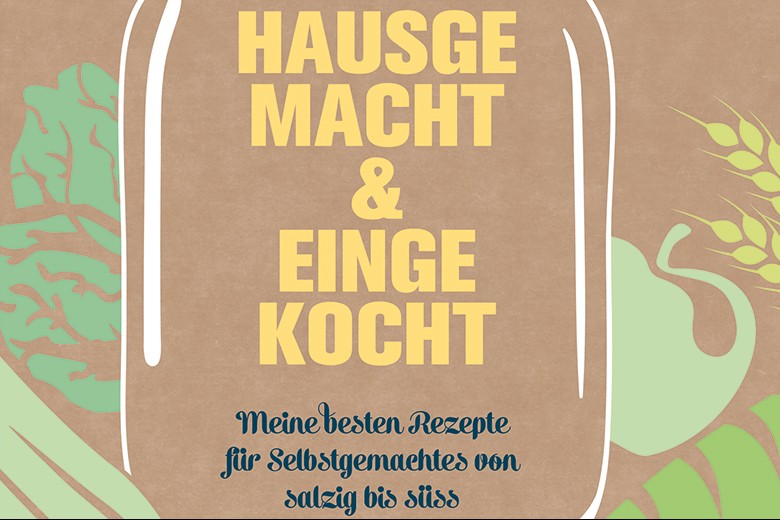 Alles selbstgemacht: Einkochen, Fermentieren, Konservieren